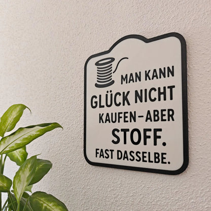 Decorative sign with saying for seamstresses – Funny wall decoration for the sewing room – Gift for fabric lovers